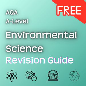 A - Level Environmental Science | Free Revision Guide - Primrose Kitten