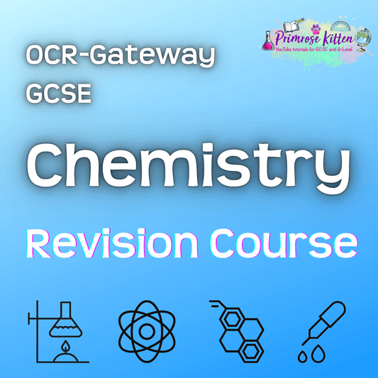 OCR - Gateway GCSE Chemistry | Full Revision Course - Primrose Kitten