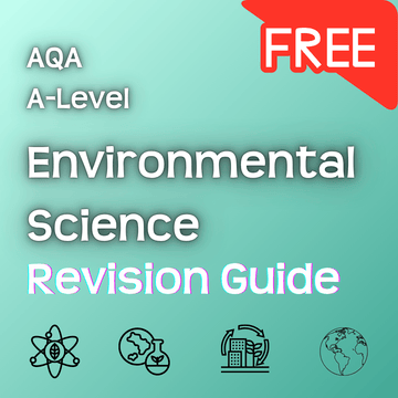 A - Level Environmental Science | Free Revision Guide - Primrose Kitten