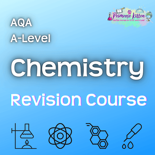 AQA A - Level Chemistry | Full Revision Course - Primrose Kitten