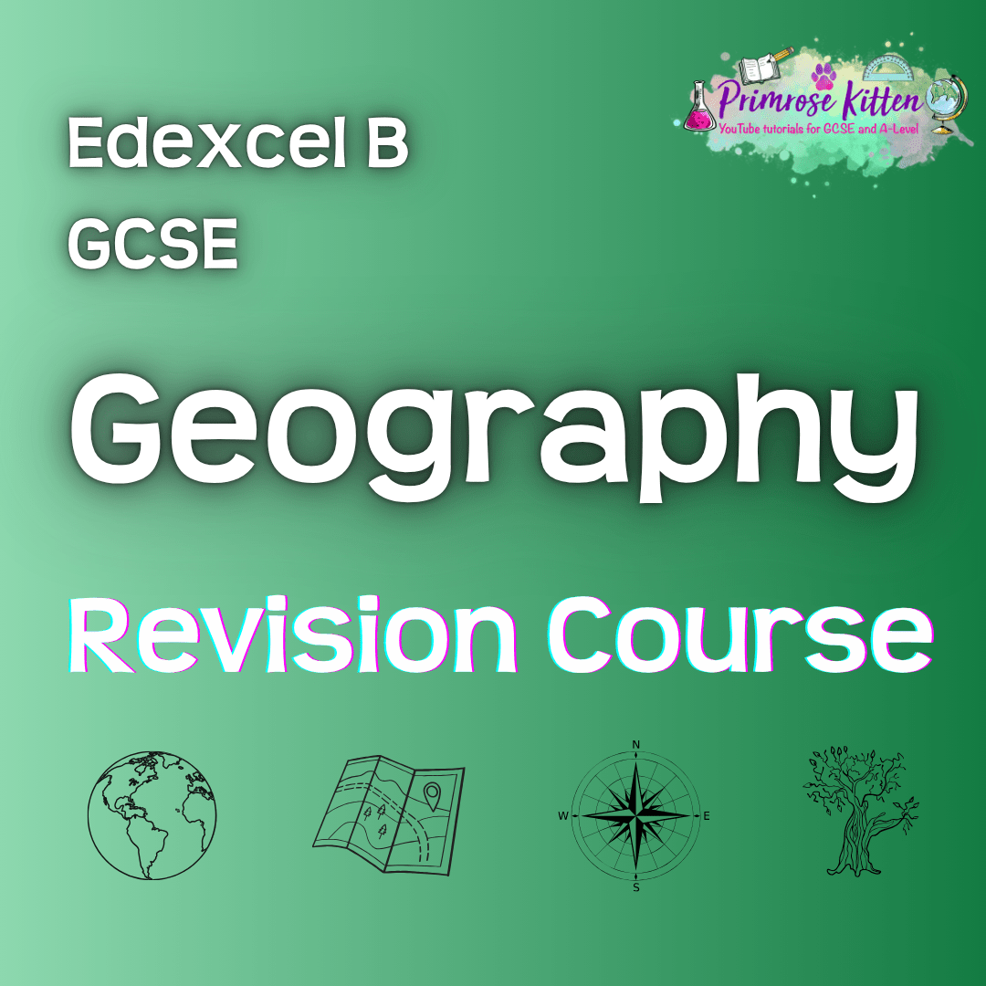 Edexcel B GCSE Geography | Full Revision Course - Primrose Kitten