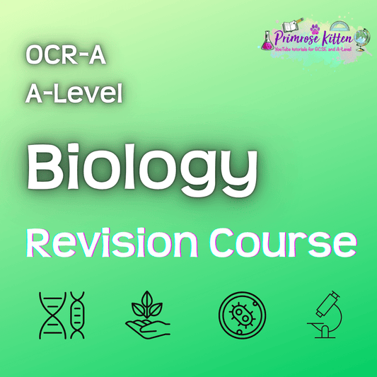 OCR - A A - Level Biology | Full Revision Course - Primrose Kitten