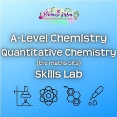 A-Level Chemistry: Quantitative Chemistry (the maths bits) Skills Lab - Primrose Kitten