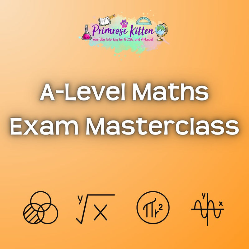 A-Level Maths Exam Masterclass - Primrose Kitten