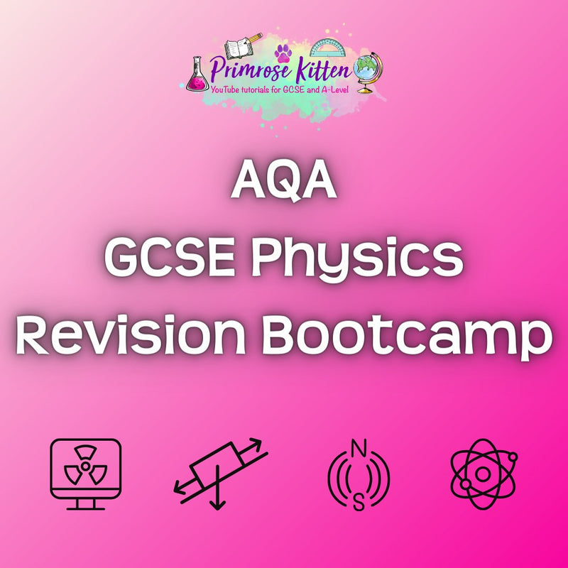 AQA GCSE Physics Revision Bootcamp - Primrose Kitten