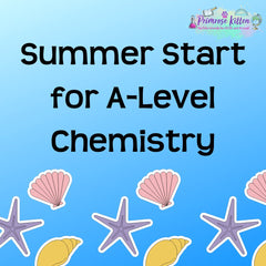 Summer Start for A-Level Chemistry